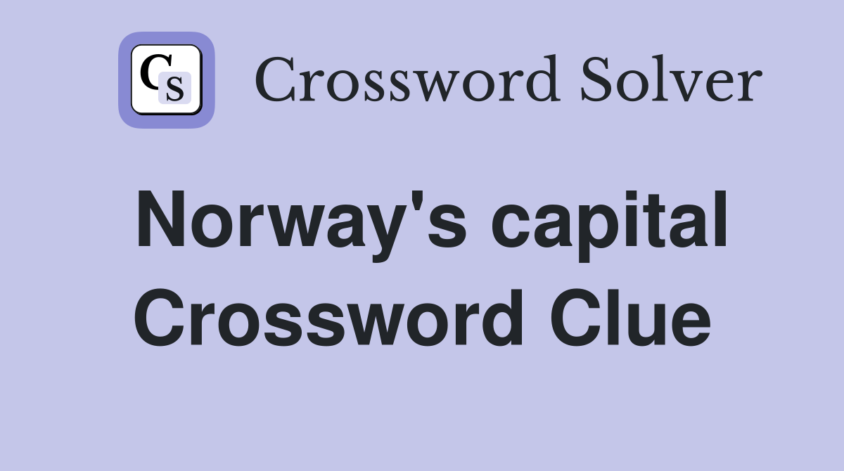 Norway's capital Crossword Clue Answers Crossword Solver